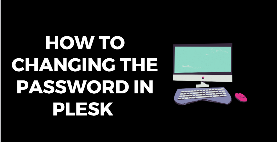 changing the password in plesk