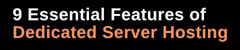 dedicated hosting features