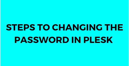 steps to changing the password in plesk