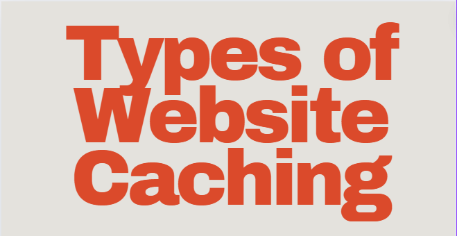 types of website caching