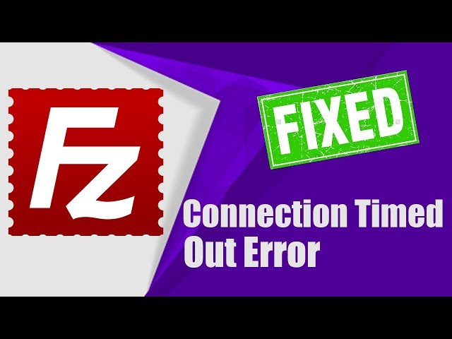 filezilla connection timed our error