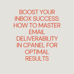 How to Master Email Deliverability in cPanel