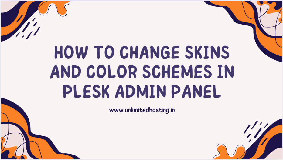 How to Change Skins and Color Schemes in Plesk Admin Panel