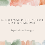 How to Download the Action Log in Plesk Admin Panel