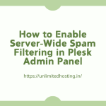 How to Enable Server-Wide Spam Filtering in Plesk Admin Panel