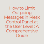 How to Limit Outgoing Messages in Plesk Control Panel at the User Level