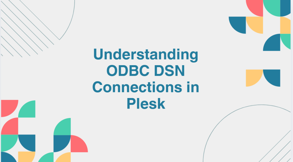 Understanding ODBC DSN Connections in Plesk