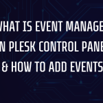 What is Event Manager in Plesk Control Panel & How to Add Events